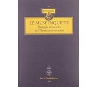 Le muse inquiete. Sinergie artistiche nel Novecento tedesco. Atti del Convegno internazionale (Catania, 4-6 dicembre 2001)