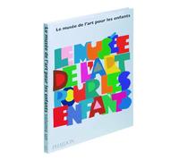 Le musée de l'art pour les enfants. Ediz. illustrata: Tome 1