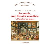 Le musée, une histoire mondiale (Tome 1-Du trésor au musée): Du trésor au musée