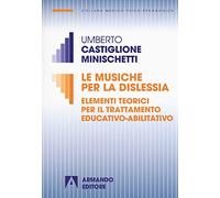 Le musiche per la dislessia. Elementi teorici per il trattamento educativo-abilitativo