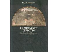 Le mutazioni di Proteo. I Giardini Medicei del Cinquecento.
