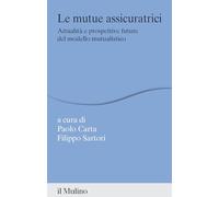 Le mutue assicuratrici. Attualità e prospettive future del modello mutualistico