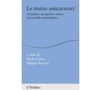 Le mutue assicuratrici. Attualità e prospettive future del modello mutualistico