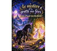 Le mystère de la grotte aux fées: Histoire de licornes