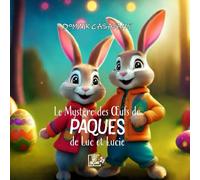 Le mystère des oeufs de Pâques de Luc et Lucie