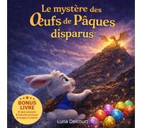 Le mystère des œufs de Pâques disparus: Livre de Pâques pour enfants avec histoire illustrée, activités éducatives, coloriages, cherche et trouve et ... pour développer imagination et concentration