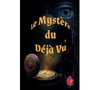 Le mystère du Déjà-Vu