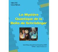Le Mystère Quantique de la Boîte de Schrödinger: Scientifique, éducatif et philosophique (SEP)