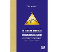 Le Mythe d’Hiram - Origines, variations rituelles et portée initiatique du 3e degré