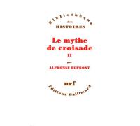 Le Mythe De Croisade. Tome 2