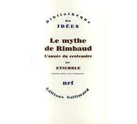 Le mythe de Rimbaud: Tome 5, L'année du centenaire