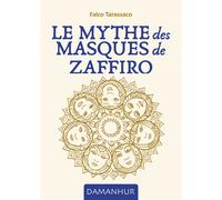 Le mythe des masques de Zaffiro. Ediz. multilingue - 2023 - Daman