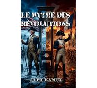 LE MYTHE DES RÉVOLUTIONS