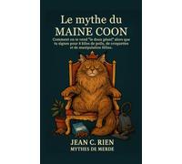 Le mythe du Maine Coon: Comment on te vend « le doux géant » alors que tu signes pour 8 kilos de poils, de croquettes et de manipulation féline.