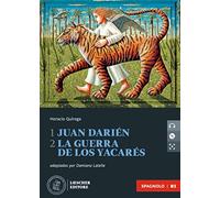 Le narrative graduate in spagnolo. Con CD-Audio. Juan Darién-La guerra de los yacarés (Vol. 1-2)