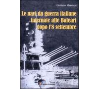 Le navi da guerra italiane internate alle Baleari dopo l'8 settembre - Mar...