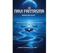 LE NAVI FANTASMA: VIAGGIO NEL VUOTO