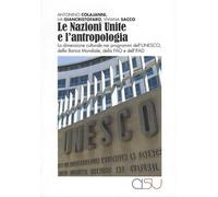 Le Nazioni Unite e l'antropologia. La dimensione culturale nei programmi d...