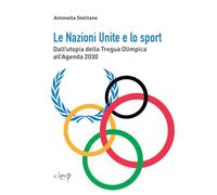 Le Nazioni Unite e lo sport. Dall'utopia della Tregua Olimpica all'Agenda 2030
