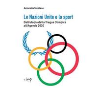 Le Nazioni Unite e lo sport. Dall'utopia della Tregua Olimpica all'Agenda 2030
