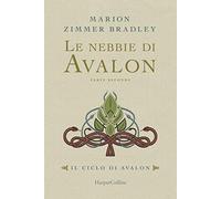 Le nebbie di Avalon. Il ciclo di Avalon. Vol. 1. Parte seconda