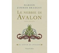 Le nebbie di Avalon. Il ciclo di Avalon. Parte seconda - Zimmer Bradley Marion