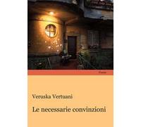 Le necessarie convinzioni