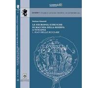 Le necropoli etrusche di macchia della riserva a Tuscania 1. Pian delle Rusciare