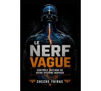 LE NERF VAGUE: Contrôle Tactique de Votre Système Nerveux