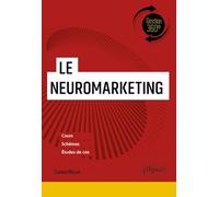 Le neuromarketing: Comprendre les comportements des consommateurs