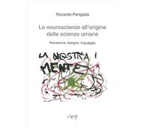 Le neuroscienze all'origine delle scienze umane. Percezione, disegno, linguaggio