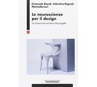 Le neuroscienze per il design. La dimensione emotiva del progetto