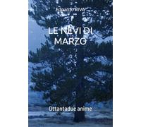 LE NEVI DI MARZO: Ottantadue anime