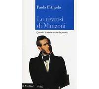 Le nevrosi di Manzoni. Quando la storia uccise la poesia