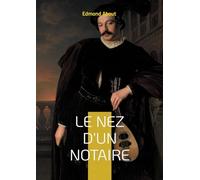 Le nez d'un notaire: Une satire mordante des illusions bourgeoises