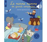 Le ninne nanne dei grandi compositori. Libro sonoro. Ediz. a colori