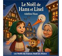 Le Noël de Hans et Lisel: Noël en Alsace
