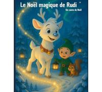Le Noël magique de Rudi: Un conte de Noël