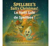 Le Noël Salé de Spellbee !: Comment une petite erreur a créé le Noël le plus doux de tous.