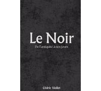 Le Noir: De l’antiquité à nos jours