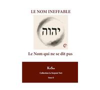 LE NOM INEFFABLE: Le Nom qui ne se dit pas