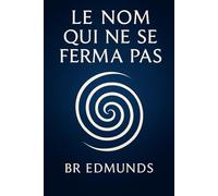 Le Nom qui ne se ferma pas