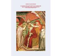 Le nomine episcopali nella Francia medioevale. Raffronto tra lo Stato carolingio e quello napoleonico, dall'utrumque ius ai giorni nostri