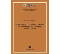 Le norme di conflitto europee in materia di successioni «mortis causa»