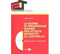 Le norme di prevenzione incendi per attività soggette al controllo. Con CD-ROM