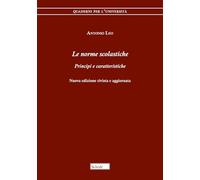 Le norme scolastiche. Principi e caratteristiche. Nuova ediz. - Leo Antonio