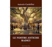 Le nostre antiche radici