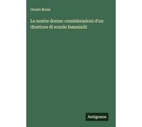 Le nostre donne: considerazioni d'un direttore di scuole femminili