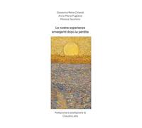Le nostre esperienze emergenti dopo la perdita