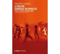 Le nostre generose reciprocità. Tessere la trama di un mondo comune